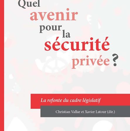 Couverture du livre : Quel avenir pour la sécurité privée ? Edition Presses Universitaires d'Aix-Marseilles