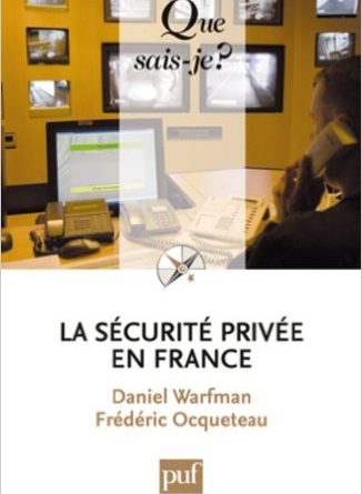 Couverture du livre La Sécurité Privée en France - D. Warfman, F. Ocqueteau - Edtion PUF