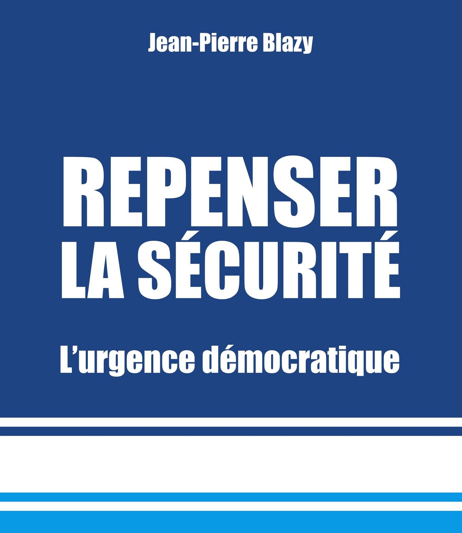 Repenser la sécurité – L’urgence démocratique