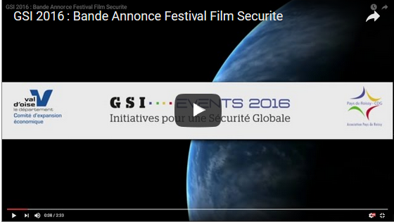 Festival du film securite 2016 - GSI EVENTS 2016 - Initiatives pour la Sécurité Globale - Val d'Oise