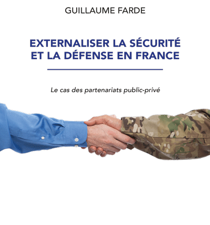 Couverture du livre de Guillaume Farde, Externaliser la sécurité et la défense en France