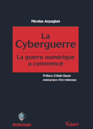 La cyberguerre : La guerre numérique a commencé