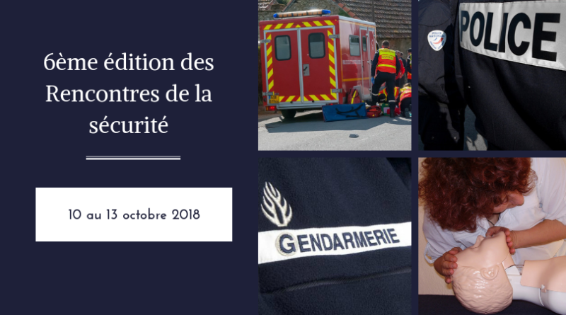 Rendez-vous avec la 6ème édition des Rencontres de la sécurité du 10 au 13 octobre 2018