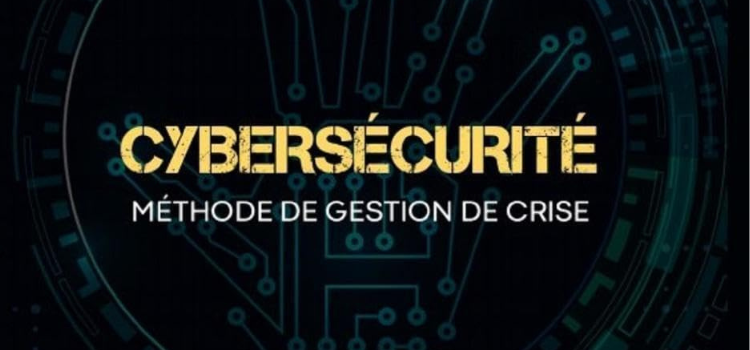 Cybersécurité Méthode de gestion de crise